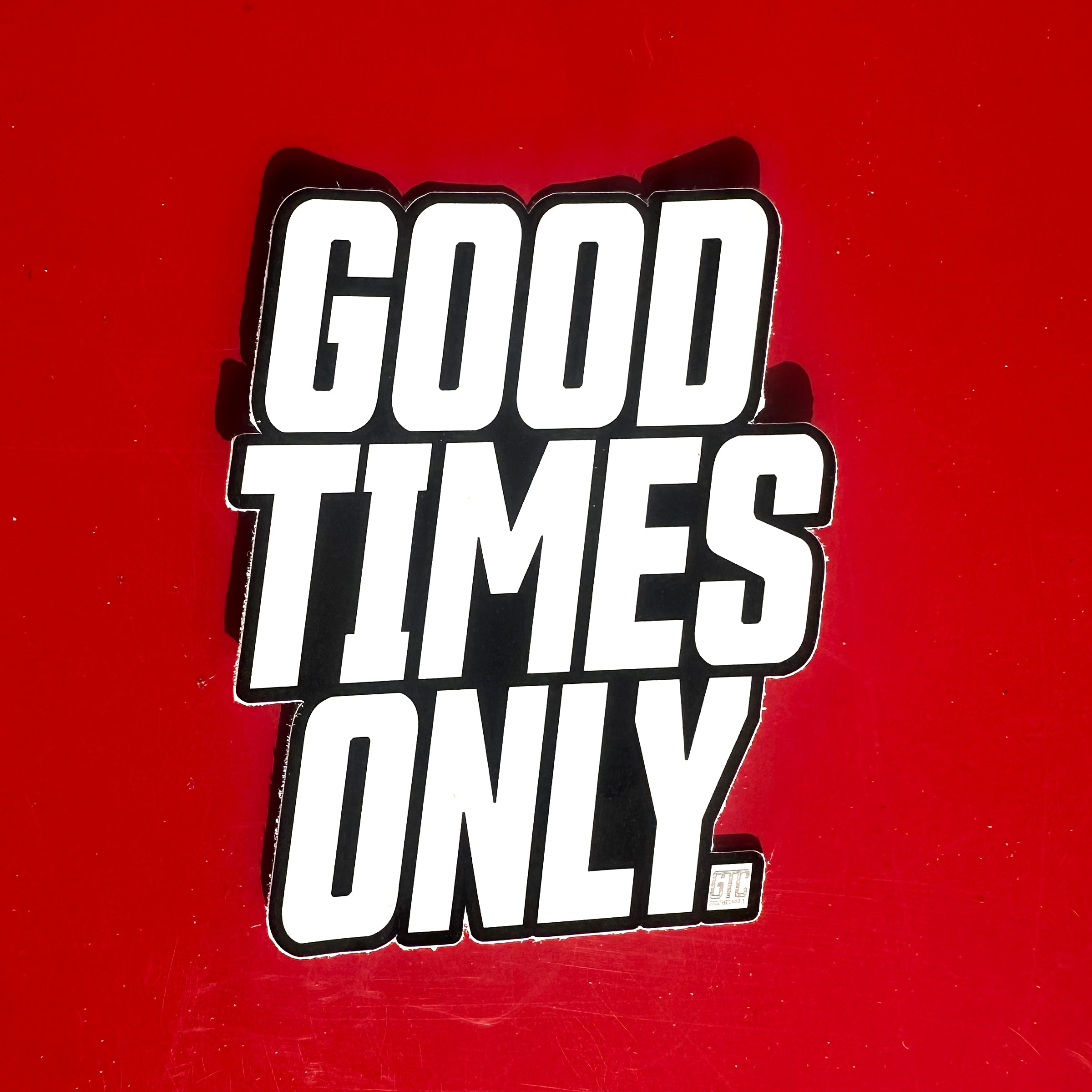 GTC Good Times Only Stickers